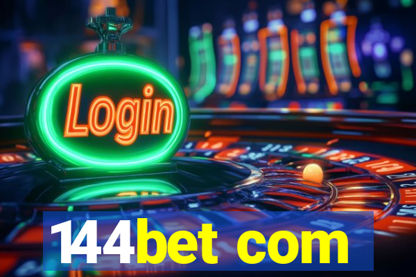 144bet com